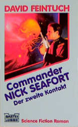 Commander Nick Seafort: Der zweite Kontakt
