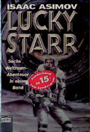 Lucky Starr. Sechs Weltaumabenteuer in einem Band (L.St. Weltraumranger - im Asteroidengürtel - auf der Venus - im Lichte der Merkursonne - auf den Jupitermonden - und die Saturnringe). Bastei Lübbe TB 23200. ISBN 3404232003. - 964 S. (pages)