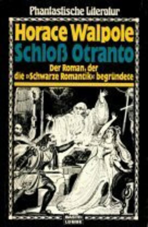 Schloß Otranto. Der Roman, der die 'Schwarze Romantik' begründete.