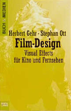 Film-Design. Visual Effects für Kino und Fernsehen.