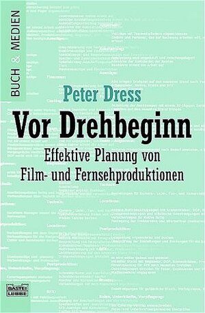 Vor Drehbeginn - Effektive Planung von Film- und Fernsehproduktionen