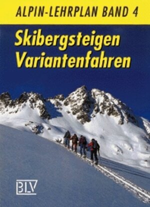 Alpin-Lehrplan, Bd.4, Skibergsteigen, Variantenfahren