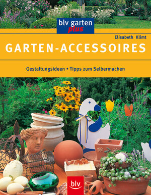 Garten-Accessoires: Gestaltungsideen. Tipps zum Selbermachen