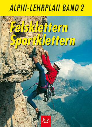 Alpin-Lehrplan, Bd.2, Felsklettern, Sportklettern