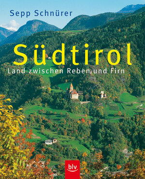Südtirol: Land zwischen Reben und Firn