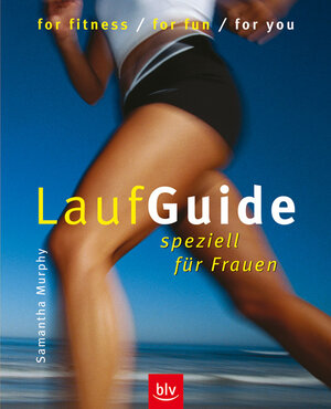 Lauf-Guide speziell für Frauen: (BLV Sport praktisch)