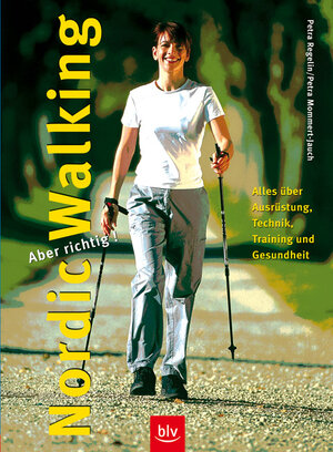 Nordic-Walking - aber richtig!: (BLV Sport praktisch)