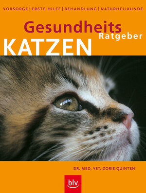 Gesundheits-Ratgeber Katzen: Vorsorge, Erste Hilfe, Behandlung, Naturheilkunde