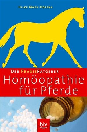 Praxis Ratgeber Homöopathie für Pferde