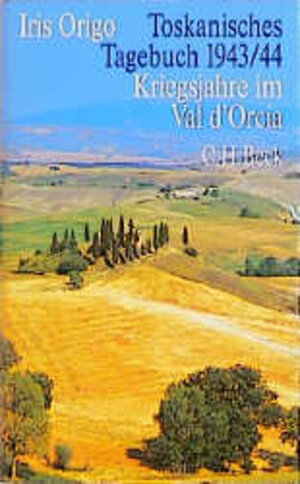 Toskanisches Tagebuch 1943/1944: Kriegsjahre im Val d'Orcia