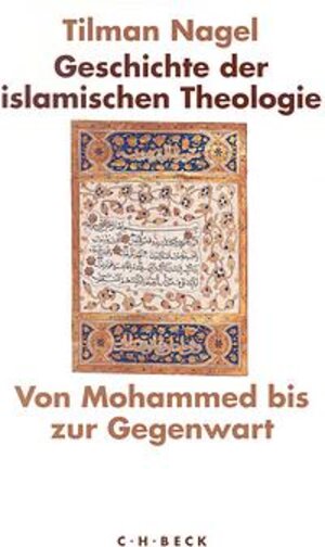 Geschichte der islamischen Theologie: Von Mohammed bis zur Gegenwart