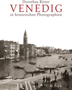 Venedig in historischen Photographien 1841-1920