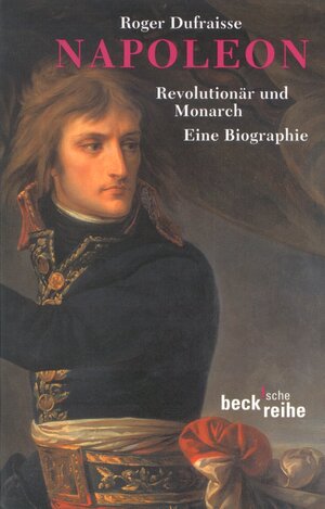 Napoleon: Revolutionär und Monarch