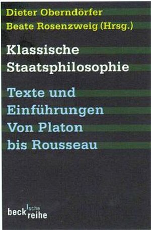 Klassische Staatsphilosophie: Texte und Einführungen. Von Platon bis Rousseau