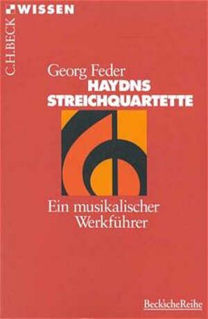 Haydns Streichquartette: Ein musikalischer Werkführer
