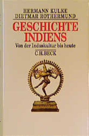 Geschichte Indiens. Von der Induskultur bis heute