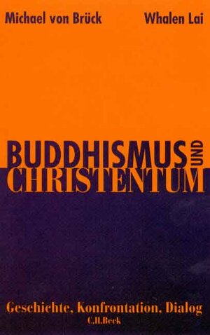 Buddhismus und Christentum. Geschichte, Konfrontation, Dialog