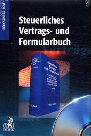 Steuerliches Vertrags- und Formularbuch CD-ROM: Gesellschaftsverträge. Sonstige Verträge. Besteuerungsverfahren. Rechtsmittelverfahren. Steuerstrafverfahren