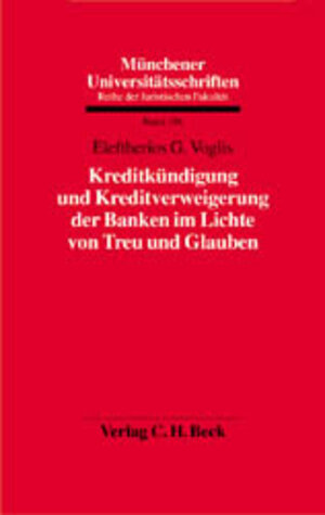 Kreditkündigung und Kreditverweigerung der Banken im Lichte von Treu und Glauben: Rechtsstand: 20000101