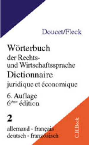 Wörterbuch der Rechts- und Wirtschaftssprache, Französisch, 2 Bde.; Dictionnaire juridique et economique, 2 Vol., Tl.2, Deutsch-Französisch: Band 2