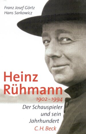 Heinz Rühmann 1902-1994: Der Schauspieler und sein Jahrhundert