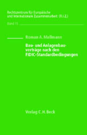 Bau- und Anlagenbauverträge nach den FIDIC-Standardbedingungen: Rechtsstand: August 2001