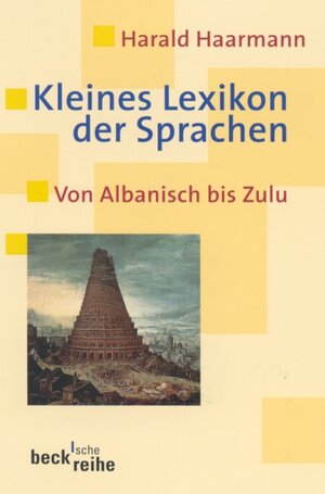 Kleines Lexikon der Sprachen: Von Albanisch bis Zulu