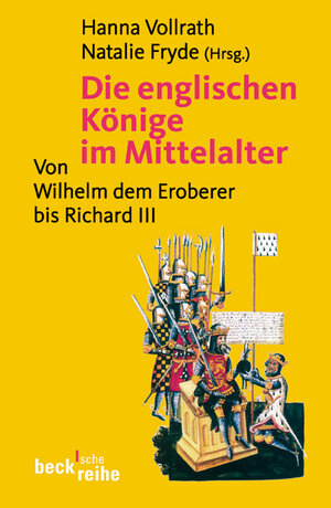 Die englischen Könige im Mittelalter: Von Wilhelm dem Eroberer bis Richard III.