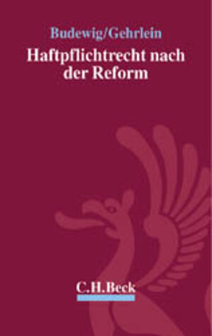 Das Haftpflichtrecht nach der Reform: Rechtsstand: September 2002