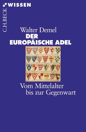 Der europäische Adel: Vom Mittelalter bis zur Gegenwart