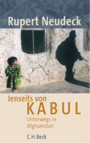 Jenseits von Kabul: Unterwegs in Afghanistan