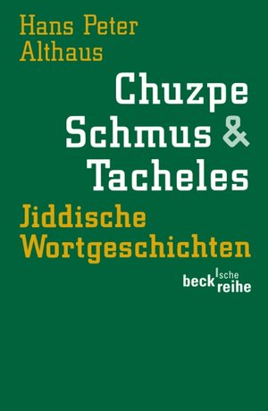 Chuzpe, Schmus & Tacheles. Jiddische Wortgeschichten
