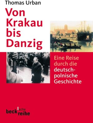 Von Krakau bis Danzig: Eine Reise durch die deutsch-polnische Geschichte