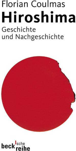 Hiroshima: Geschichte und Nachgeschichte