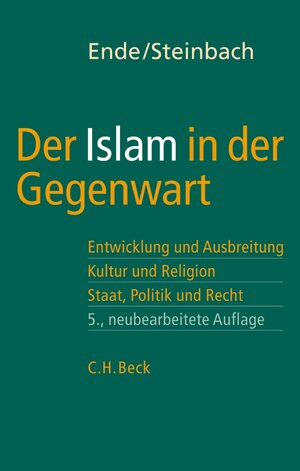Der Islam in der Gegenwart: Entwicklung und Ausbreitung, Kultur und Religion. Staat, Politik und Recht