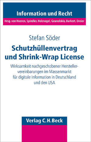Schutzhüllenvertrag und Shrink-Wrap-License: Wirksamkeit nachgeschobener Herstellervereinbarungen im Massenmarkt für digitale Information in Deutschland und den USA
