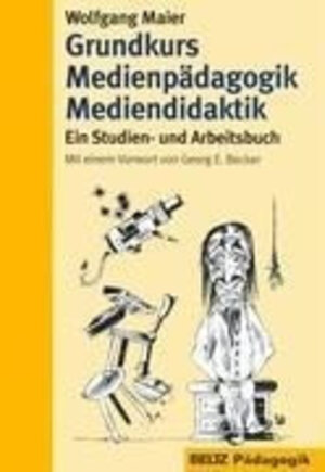 Grundkurs Medienpädagogik Mediendidaktik: Ein Studien- und Arbeitsbuch (Beltz Pädagogik)