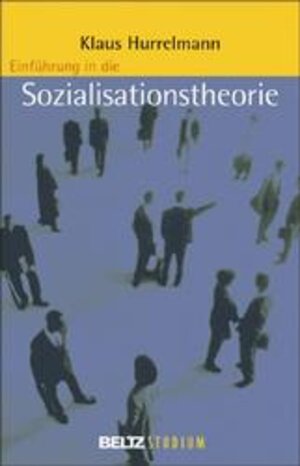Einführung in die Sozialisationstheorie (Beltz Studium)