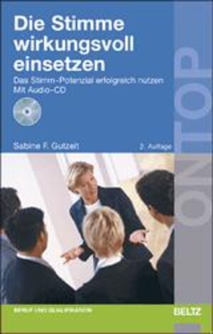 Die Stimme wirkungsvoll einsetzen: Das Stimm-Potenzial erfolgreich nutzen, mit Audio-CD (Beltz Taschenbuch)