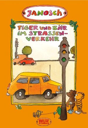 Tiger und Bär im Straßenverkehr: Die Geschichte, wie der kleine Tiger und der kleine Bär einmal in die Stadt gingen