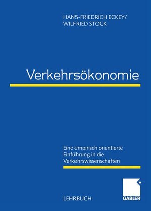 Verkehrsökonomie: Eine empirisch orientierte Einführung in die Verkehrswissenschaften (German Edition)