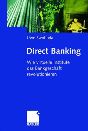 Direct Banking: Wie virtuelle Institute das Bankgeschäft revolutionieren