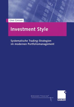 Investment Style: Systematische Trading-Strategien im modernen Portfoliomanagement