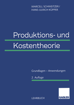 Produktions- und Kostentheorie: Grundlagen - Anwendungen (Lehrbuch)