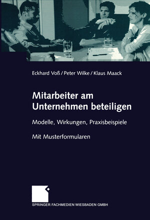 Mitarbeiter am Unternehmen Beteiligen: Modelle, Wirkungen, Praxisbeispiele. Mit Musterformularen (German Edition)