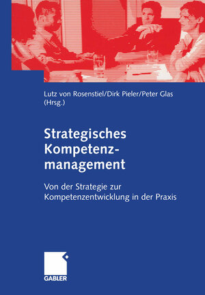 Strategisches Kompetenzmanagement: Von der Strategie zur Organisationsentwicklung in der Praxis