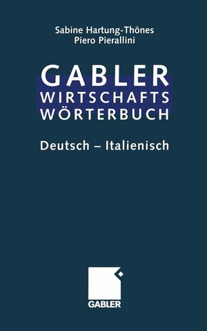 Gabler Wirtschaftswörterbuch Italienisch. Band 1: Deutsch-Italienisch