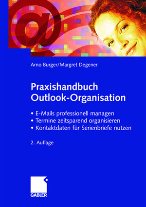 Praxishandbuch Outlook-Organisation: <br> - E-Mails professionell managen -Termine zeitsparend organisieren - Kontaktdaten für Serienbriefe nutzen (German Edition)