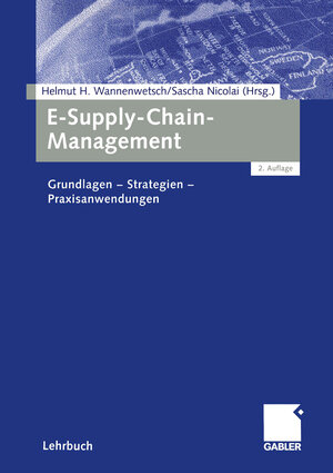 E-Supply-Chain-Management: Grundlagen - Strategien - Praxisanwendungen (German Edition): Grundlagen -Praxisanwendungen - Strategien