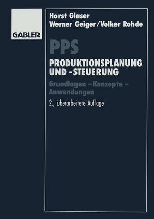 PPS Produktionsplanung und -steuerung: Grundlagen  -  Konzepte  -  Anwendungen